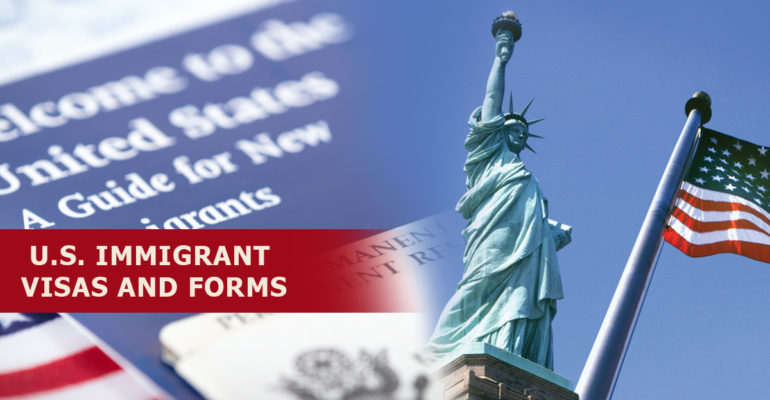 What
                                        are the correct U.S. Immigrant visas and forms for me?