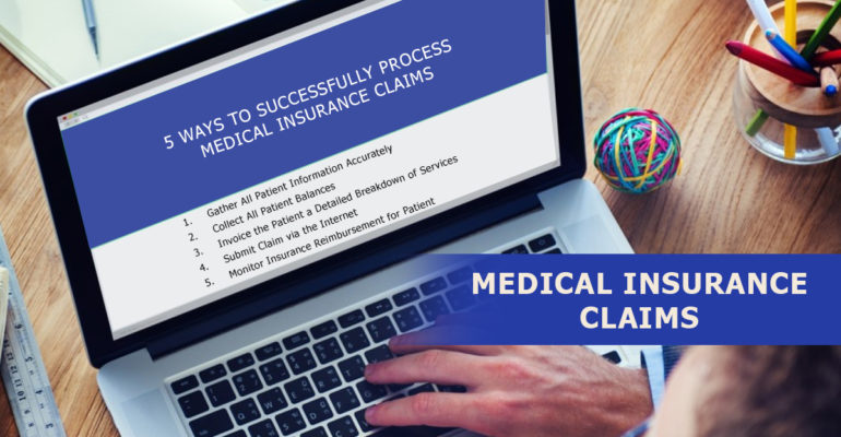 5
                                        Ways To Successfully Process Medical Insurance Claims